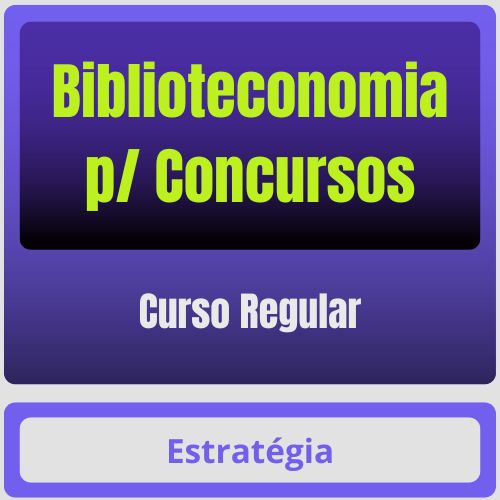 Biblioteconomia p/ Concursos - Curso Regular