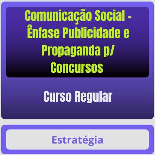 Comunicação Social - Ênfase Publicidade e Propaganda p/ Concursos - Curso Regular