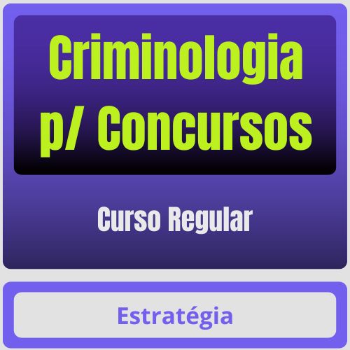 Criminologia p/ Concursos - Curso Regular