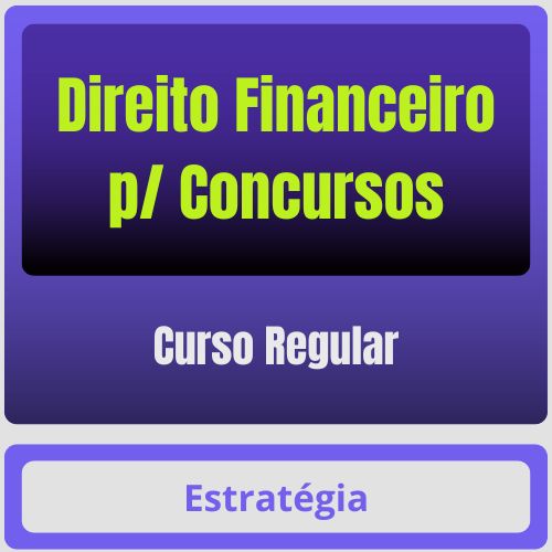 Direito Financeiro p/ Concursos - Curso Regular - Estratégia