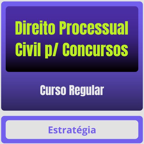Direito Processual Civil p/ Concursos - Curso Regular