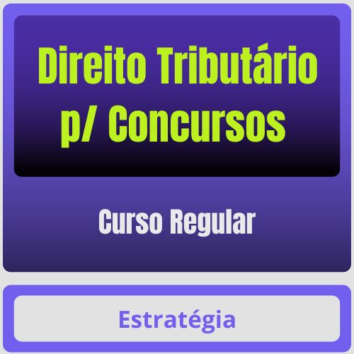 Direito Tributário p/ Concursos - Curso Regular