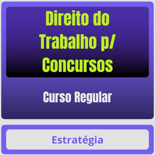 Direito do Trabalho p/ Concursos - Curso Regular