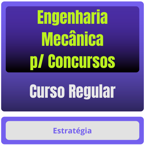 Engenharia Mecânica p/ Concursos - Curso Regular