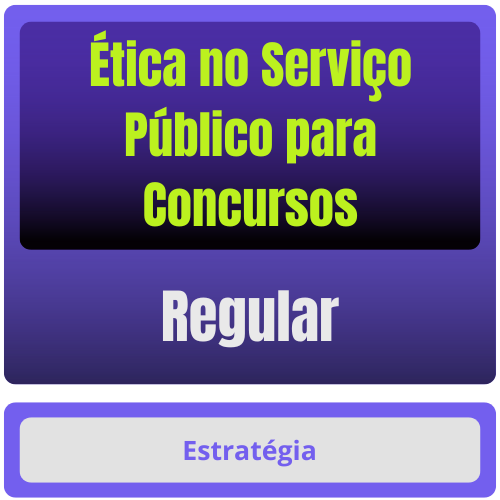 Ética no Serviço Público p/ Concursos - Curso Regular