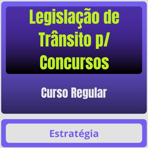 Legislação de Trânsito p/ Concursos - Curso Regular