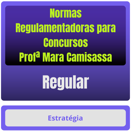 Normas Regulamentadoras p/ Concursos - Curso Regular (Profª Mara Camisassa) - Pacote Completo