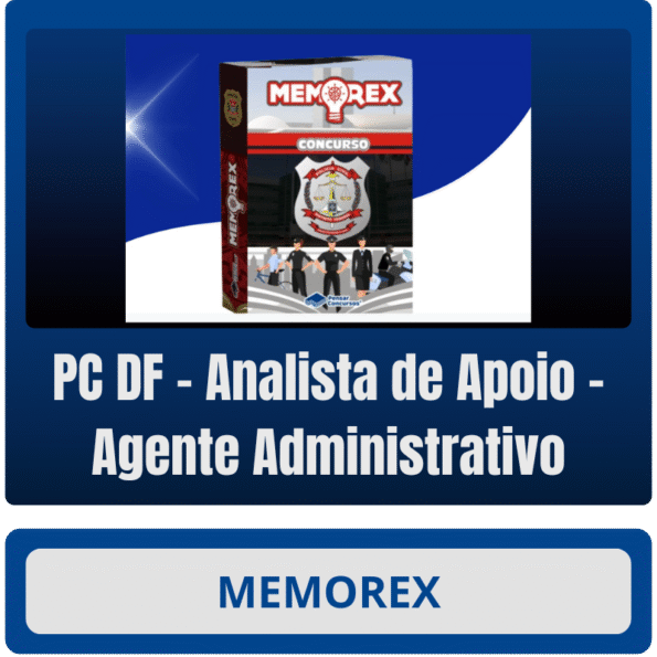 Memorex - PC DF (Analista de Apoio - Agente Administrativo)