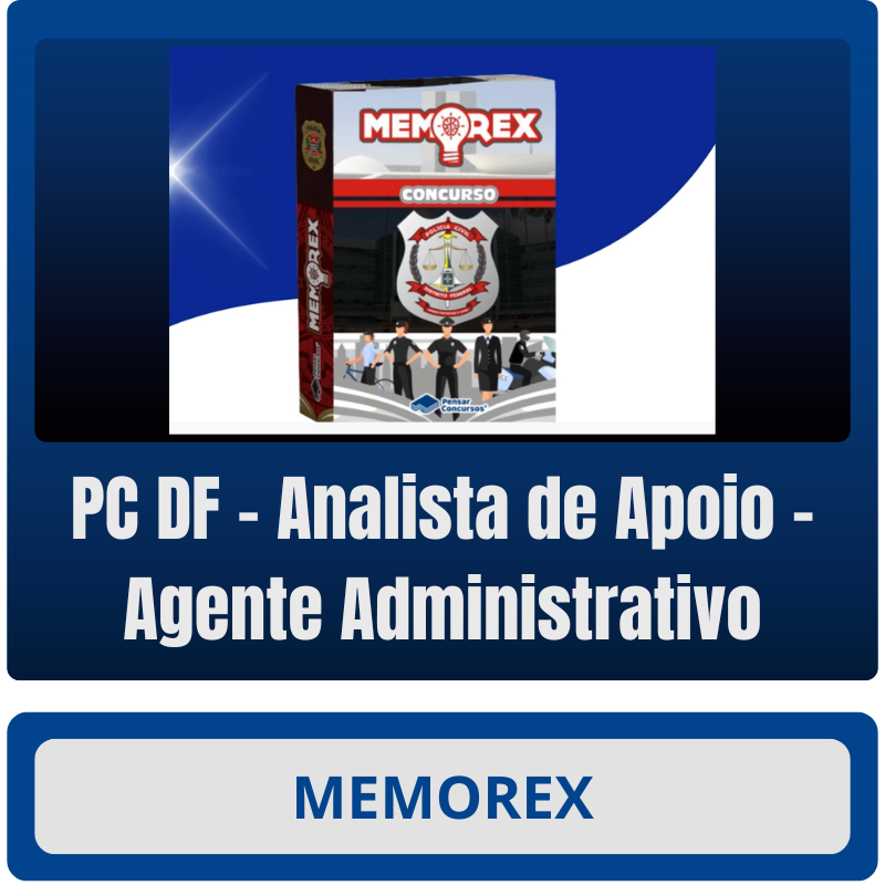 Memorex - PC DF (Analista de Apoio - Agente Administrativo)