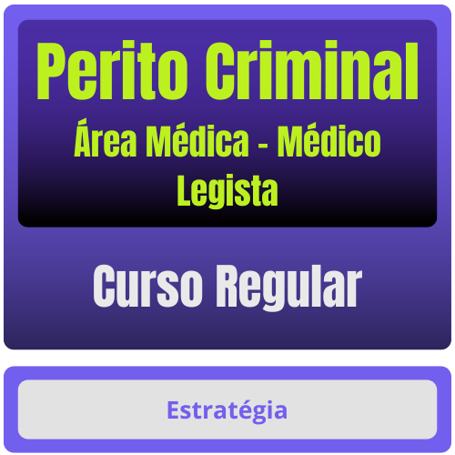Perito Criminal - Curso Regular (Área Médica - Médico Legista) Pacote Completo