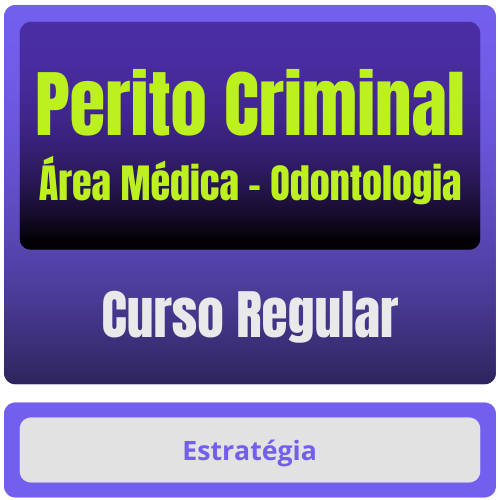 Perito Criminal - Curso Regular (Área Médica - Odontologia) Pacote Completo