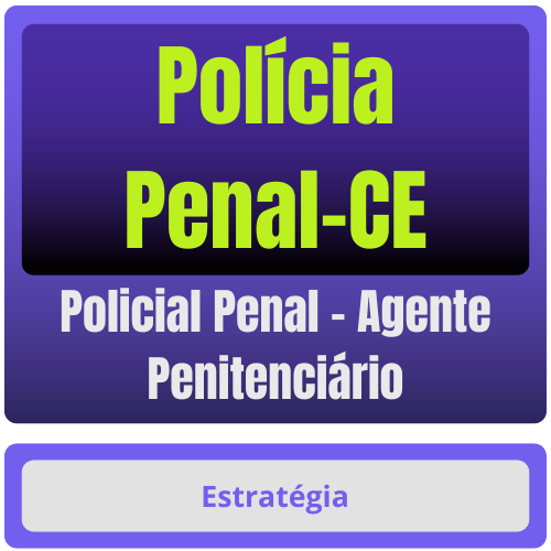 Polícia Penal-CE (Policial Penal - Agente Penitenciário)