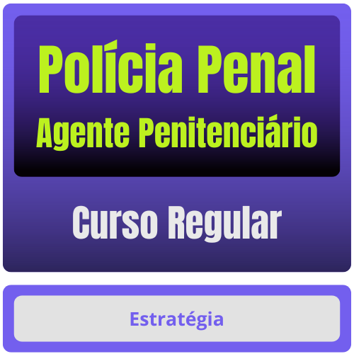 Polícia Penal - Curso Regular (Agente Penitenciário) Pacote Completo