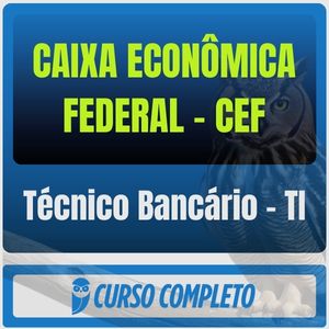Caixa Econômica Federal - CEF (Técnico Bancário - Tecnologia da Informação) Pacote