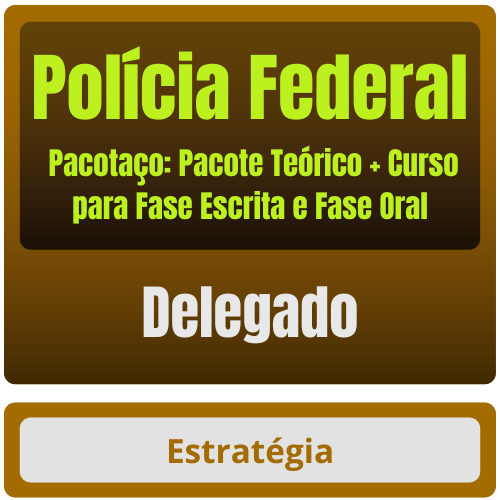 Polícia Federal (Delegado) Pacotaço: Pacote Teórico + Curso para Fase Escrita e Fase Oral - 2025