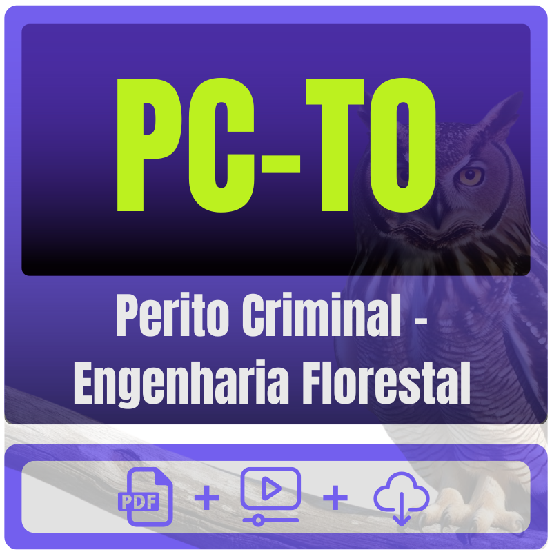 PC-TO (Perito Criminal - Engenharia Florestal) Pacote