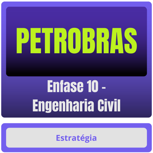 PETROBRAS (Enfase 10 - Engenharia Civil) Pacote
