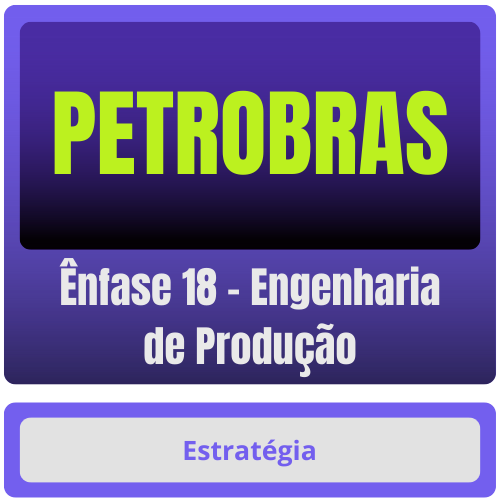 PETROBRAS (Ênfase 18 - Engenharia de Produção) Pacote Completo