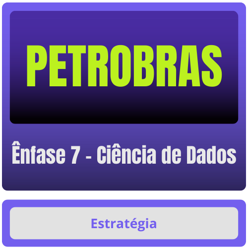 PETROBRAS (Ênfase 7 - Ciência de Dados) Pacote Completo