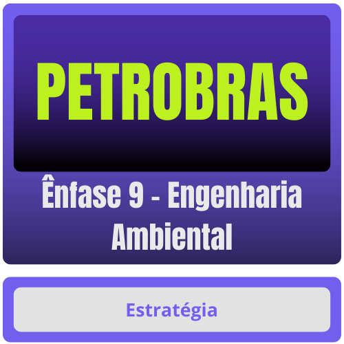 PETROBRAS (Ênfase 9 - Engenharia Ambiental) Pacote