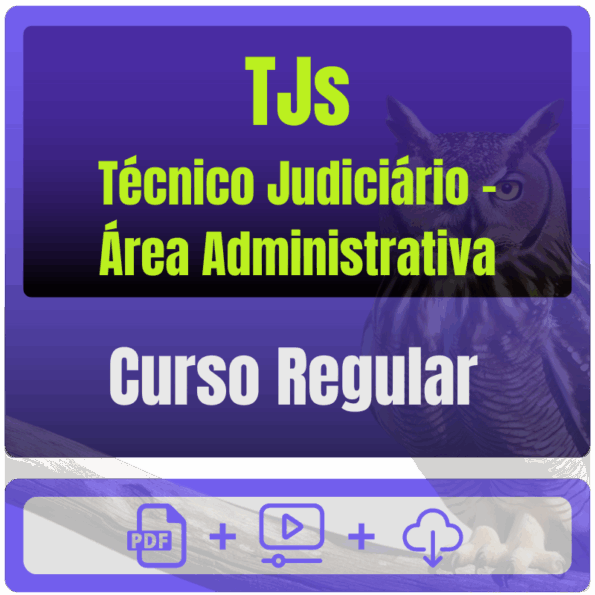 TJs - Curso Regular (Técnico Judiciário - Área Administrativa) Pacote Completo