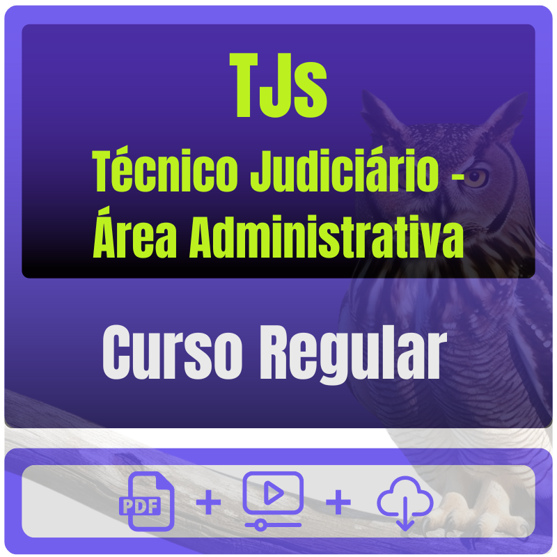 TJs - Curso Regular (Técnico Judiciário - Área Administrativa) Pacote Completo