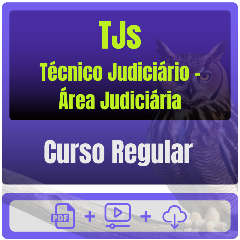 TJs - Curso Regular (Técnico Judiciário - Área Judiciária) Pacote Completo