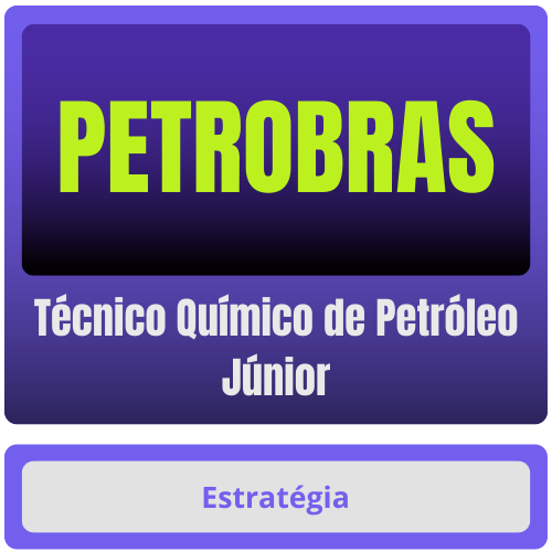 PETROBRAS (Técnico Químico de Petróleo Júnior) Pacote