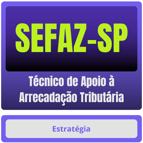 SEFAZ-SP (Técnico de Apoio à Arrecadação Tributária) Pacote
