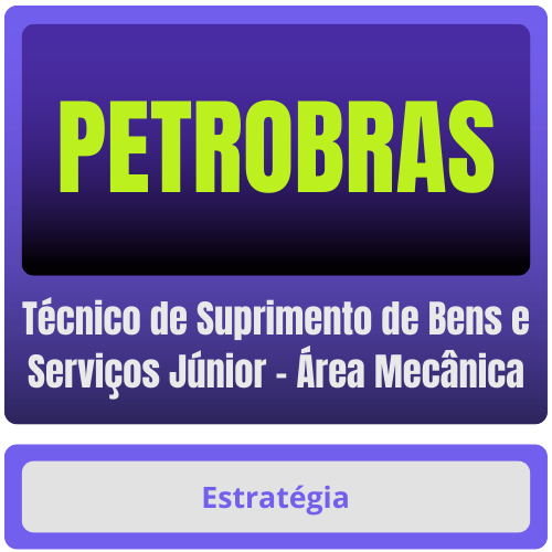 PETROBRAS (Técnico de Suprimento de Bens e Serviços Júnior - Área Mecânica) Pacote Completo