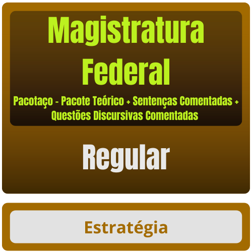 Magistratura Federal - Pacotaço - Pacote Teórico + Sentenças Comentadas + Questões Discursivas Comentadas (Regular)