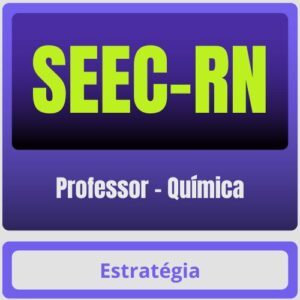 SEEC-RN (Professor - Química) Pacote - Estratégia