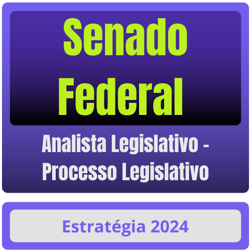 Senado Federal (Analista Legislativo - Processo Legislativo) Pacote
