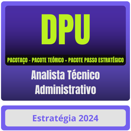 DPU (Analista Técnico Administrativo) Pacotaço - Pacote Teórico + Pacote Passo Estratégico