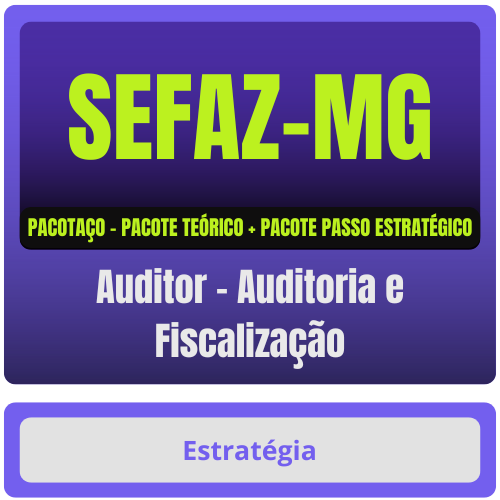 SEFAZ-MG (Auditor - Auditoria e Fiscalização) Pacotaço - Pacote Teórico + Pacote Passo