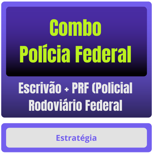 Combo - Polícia Federal (Escrivão) + PRF (Policial Rodoviário Federal) Pacote Completo