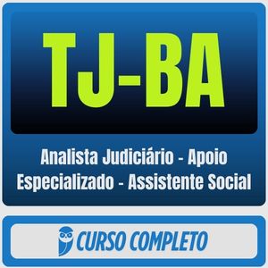TJ-BA (Analista Judiciário - Apoio Especializado - Assistente Social) Pacote Completo