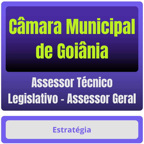 Câmara Municipal de Goiânia (Assessor Técnico Legislativo - Assessor Geral) Pacote