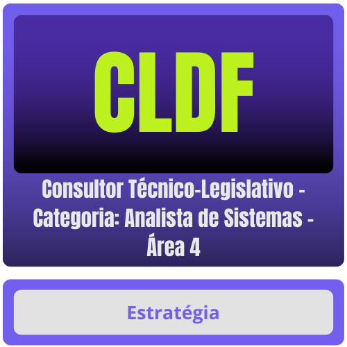 CLDF (Consultor Técnico-Legislativo - Categoria: Analista de Sistemas - Área 4) Pacote