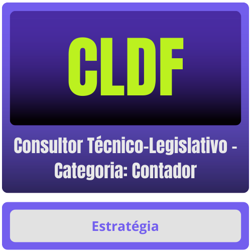 CLDF (Consultor Técnico-Legislativo - Categoria: Contador) Pacote