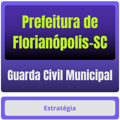 Prefeitura de Florianópolis-SC (Guarda Civil Municipal) Pacote Completo