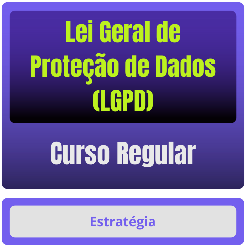 Lei Geral de Proteção de Dados (LGPD) - Curso Regular