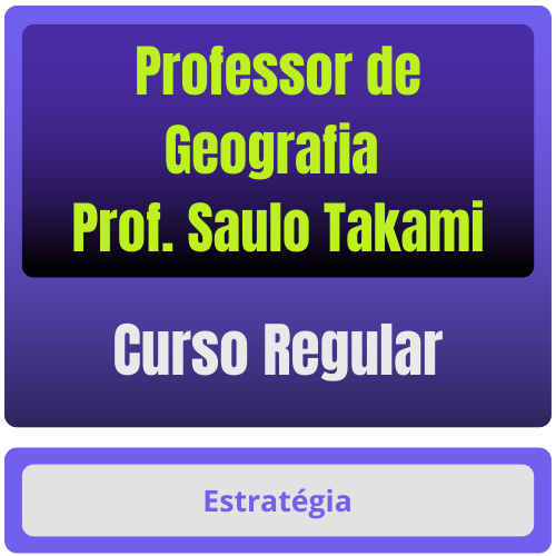 Curso Regular para Professor de Geografia (Prof. Saulo Takami)