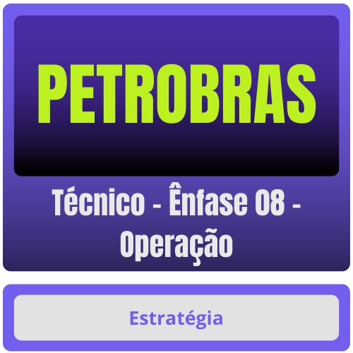 PETROBRAS (Técnico - Ênfase 08 - Operação) Pacote