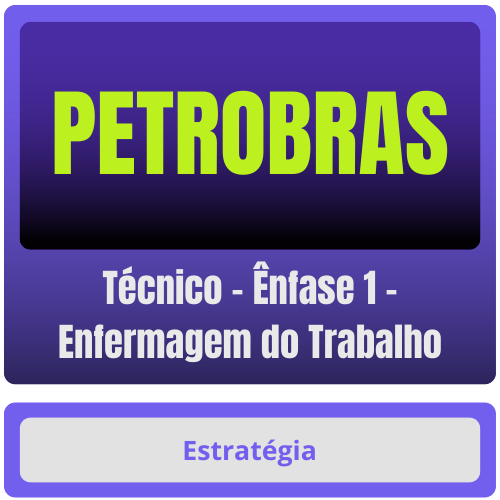 PETROBRAS (Técnico - Ênfase 1 - Enfermagem do Trabalho) Pacote