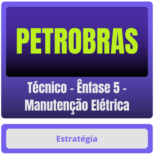 PETROBRAS (Técnico - Ênfase 5 - Manutenção Elétrica) Pacote