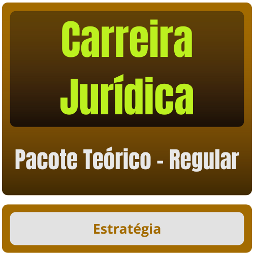 Carreira Jurídica - Pacote Teórico (Regular) - 2025