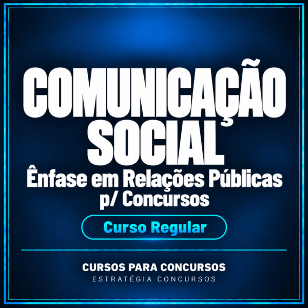 Comunicação Social - Ênfase em Relações Públicas p/ Concursos - Curso Regular | Estratégia Concursos