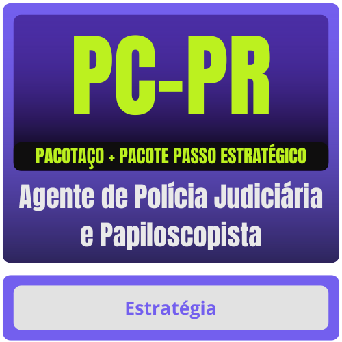 PC-PR (Agente de Polícia Judiciária e Papiloscopista) Pacotaço - Pacote Teórico + Pacote Passo Estratégico