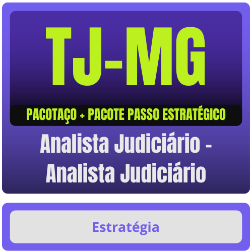 TJ-MG (Analista Judiciário - Analista Judiciário) Pacotaço - Pacote Teórico + Pacote Passo Estratégico
